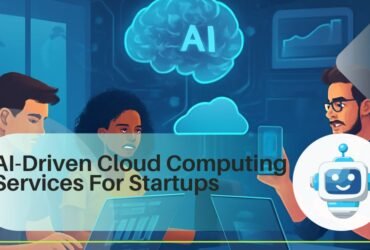 AI-Driven Cloud Computing Services For Startups