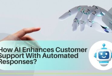 How AI Enhances Customer Support With Automated Responses