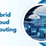 Best Practices For Managing Hybrid Cloud Computing In 2025